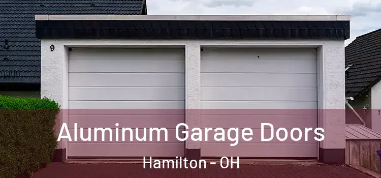  Aluminum Garage Doors Hamilton - OH