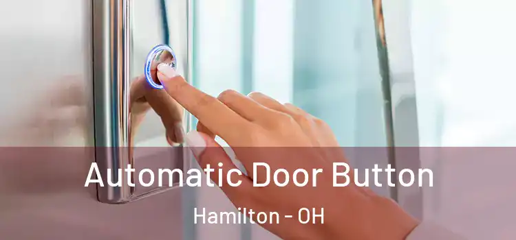 Automatic Door Button Hamilton - OH