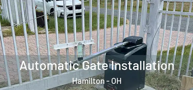 Automatic Gate Installation Hamilton - OH