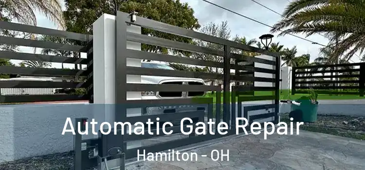 Automatic Gate Repair Hamilton - OH