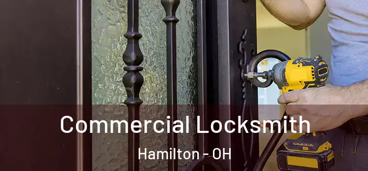  Commercial Locksmith Hamilton - OH