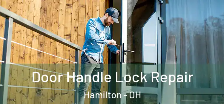 Door Handle Lock Repair Hamilton - OH