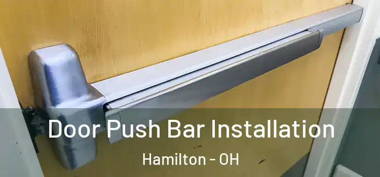 Door Push Bar Installation Hamilton - OH