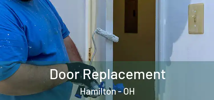Door Replacement Hamilton - OH