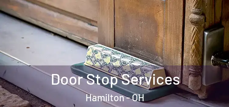 Door Stop Services Hamilton - OH