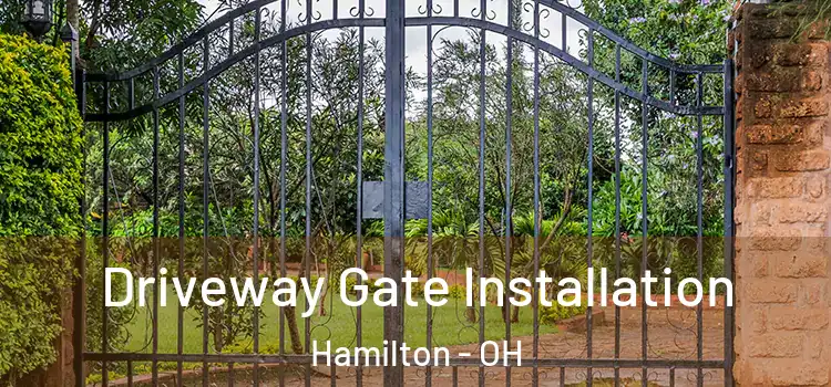  Driveway Gate Installation Hamilton - OH