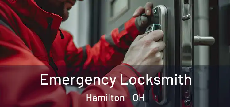 Emergency Locksmith Hamilton - OH