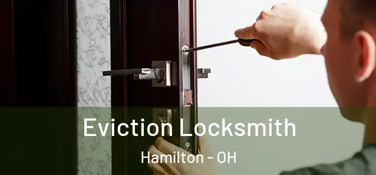 Eviction Locksmith Hamilton - OH