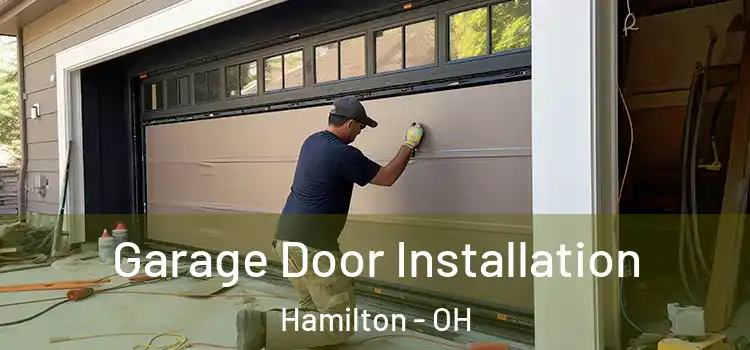  Garage Door Installation Hamilton - OH
