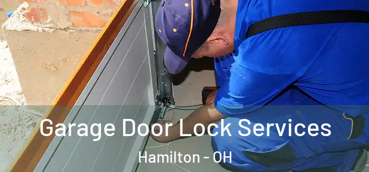 Garage Door Lock Services Hamilton - OH
