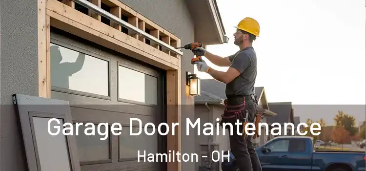 Garage Door Maintenance Hamilton - OH