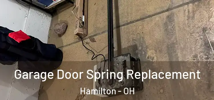  Garage Door Spring Replacement Hamilton - OH
