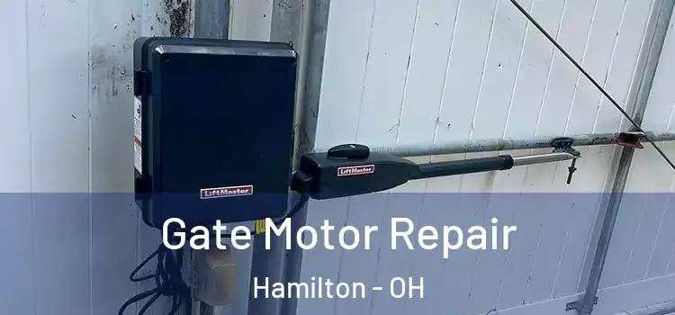 Gate Motor Repair Hamilton - OH