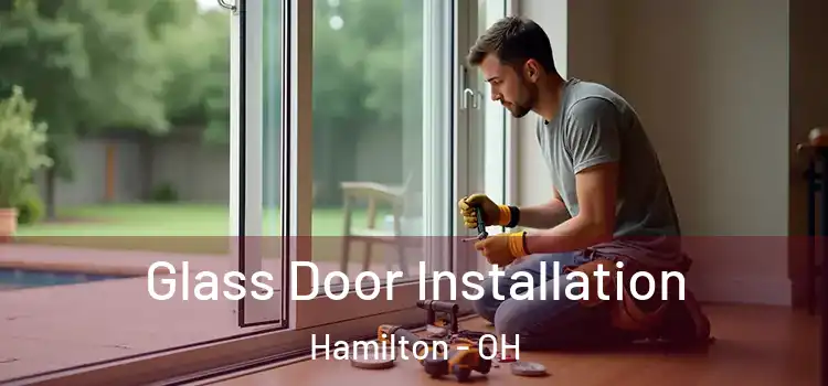 Glass Door Installation Hamilton - OH