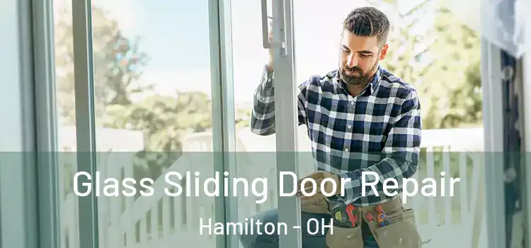 Glass Sliding Door Repair Hamilton - OH