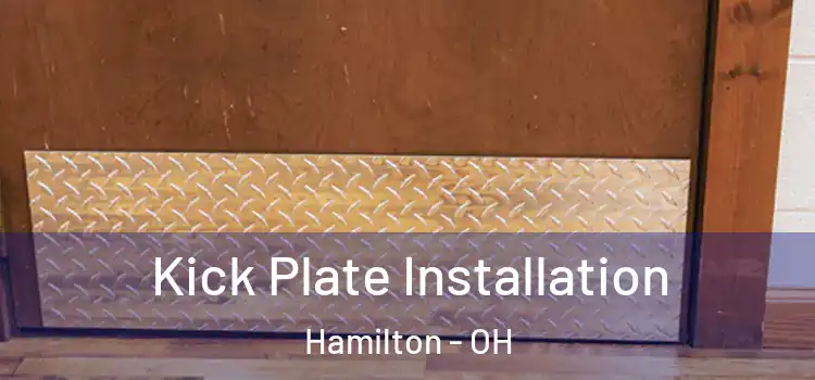 Kick Plate Installation Hamilton - OH