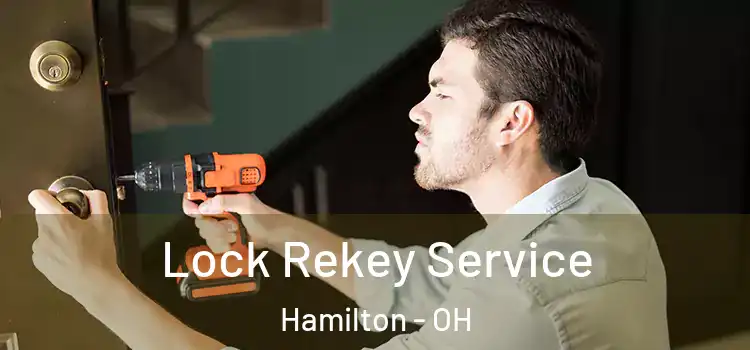 Lock Rekey Service Hamilton - OH