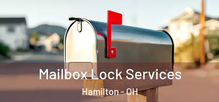 Mailbox Lock Services Hamilton - OH