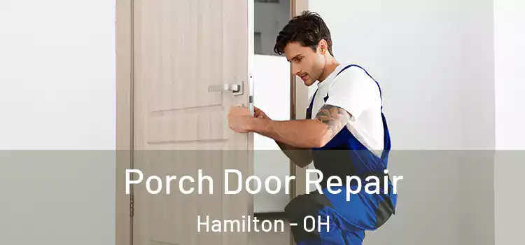  Porch Door Repair Hamilton - OH