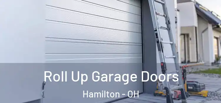  Roll Up Garage Doors Hamilton - OH