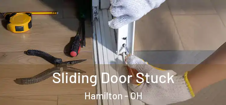 Sliding Door Stuck Hamilton - OH