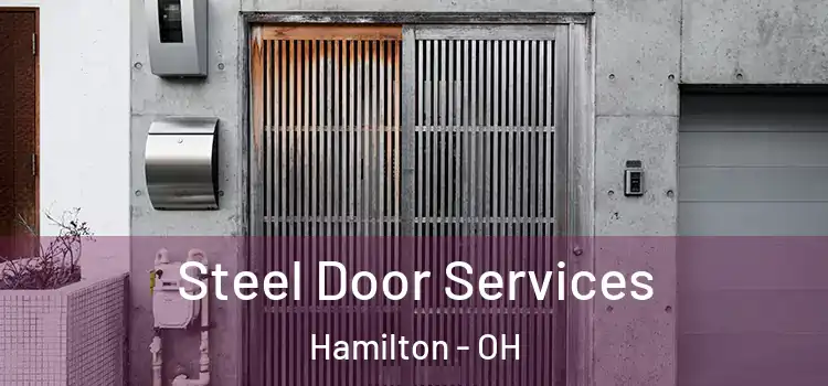 Steel Door Services Hamilton - OH