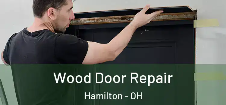 Wood Door Repair Hamilton - OH